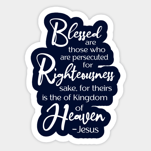 Blessed are those who are persecuted, Beatitude,  Jesus Quote Sticker by AlondraHanley